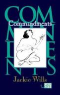 Commandments di Jackie Wills edito da Arc Publications