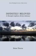 Infinitely Beloved di Brian Thorne edito da PCCS Books