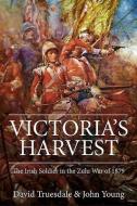 Victoria'S Harvest di John Young, David Truesdale edito da Helion & Company