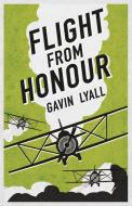 Flight from Honour di Gavin Lyall edito da Agora Books