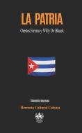 La Patria di Cultural Cubana Herencia Cultural Cubana edito da UnosOtrosEdiciones