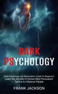 Dark Psychology di Frank Jackson edito da Sharon Lohan