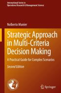 Strategic Approach in Multi-Criteria Decision Making di Nolberto Munier edito da Springer International Publishing