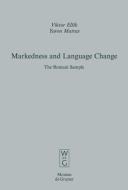 Markedness and Language Change di Viktor Elsik, Yaron Matras edito da De Gruyter Mouton