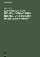 Korrosion von Nickel, Cobalt und Nickel- und Cobalt- Basislegierungen di Ulrich Brill edito da De Gruyter