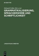 Grammatikalisierung, Spracherwerb Und Schriftlichkeit edito da Walter de Gruyter