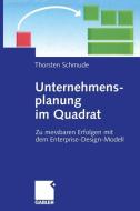 Unternehmensplanung im Quadrat di Thorsten Schmude edito da Gabler Verlag