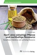 Hanf: eine vielseitige Pflanze und nachhaltige Ressource di Christina Hagen edito da AV Akademikerverlag