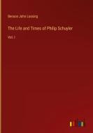 The Life and Times of Philip Schuyler di Benson John Lossing edito da Outlook Verlag