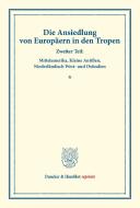 Die Ansiedlung von Europäern in den Tropen. edito da Duncker & Humblot