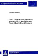 Jiddu Krishnamurtis Gedanken aus der phänomenologischen Perspektive Edmund Husserls di Vanamali Gunturu edito da Lang, Peter GmbH