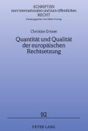 Quantität und Qualität der europäischen Rechtsetzung di Christian Grüner edito da Lang, Peter GmbH