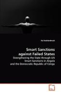 Smart Sanctions against Failed States di Kai Koddenbrock edito da VDM Verlag Dr. Müller e.K.
