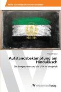 Aufstandsbekämpfung am Hindukusch di Anton Friesen edito da AV Akademikerverlag