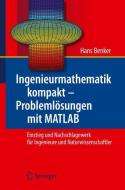 Ingenieurmathematik kompakt - Problemlösungen mit MATLAB di Hans Benker edito da Springer-Verlag GmbH