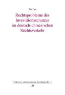 Rechtsprobleme des Investitionsschutzes im deutsch-chinesischen Rechtsverkehr di Wei Gao edito da Lit Verlag