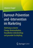 Burnout-Prävention und -Intervention im Marketing di Johannes Faupel edito da Springer-Verlag GmbH