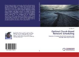 Optimal Chunk-Based Network Scheduling di Tianzhou He edito da LAP Lambert Academic Publishing