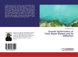 Growth Optimization of Fresh Water Diatom and Its Utilization di Meenakshi Sharma edito da LAP Lambert Academic Publishing