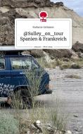 @Sulley_on_tour      Spanien & Frankreich. Life is a Story - story.one di Stefanie Grötzner edito da story.one publishing