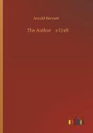 The Author¿s Craft di Arnold Bennett edito da Outlook Verlag