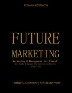 Future-Marketing | Zukunftsmarketing di Roman Retzbach edito da Books on Demand