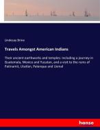 Travels Amongst American Indians di Lindesay Brine edito da hansebooks