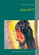 Jesus 24/7 di Hans - Georg Wigge edito da Books on Demand