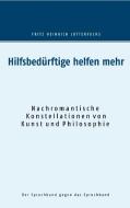 Hilfsbedürftige helfen mehr di Fritz Heinrich Lotterfuchs edito da Books on Demand