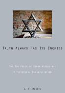 Truth Always Has Its Enemies di Abraham Mandel edito da Books on Demand