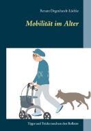 Mobilität im Alter di Renate Degenhardt-Lüdtke edito da Books on Demand