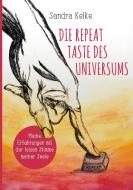 Die Repeat Taste des Universums di Sandra Kelke edito da Books on Demand