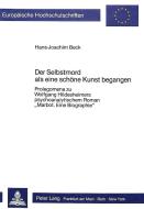 Der Selbstmord als eine schöne Kunst begangen di Hans-Joachim Beck edito da Lang, Peter GmbH