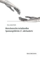 Menschenrechte im kulturellen Spannungsfeld des 21. Jahrhunderts di Hans Jakob Roth edito da Waxmann Verlag
