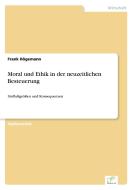 Moral und Ethik in der neuzeitlichen Besteuerung di Frank Högemann edito da Diplom.de