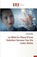 La Mise En Place D'une Solution Serveur Fax Via Lotus Notes di Achraf Elmghari, Younes Boutaleb edito da Editions universitaires europeennes EUE