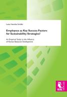 Employees as Key Success Factors for Sustainability Strategies? di Luisa Henrike Schäfer edito da Josef Eul Verlag GmbH