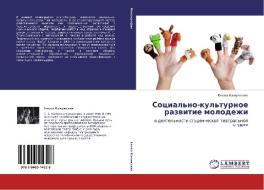 Sotsial'no-kul'turnoe Razvitie Molodezhi di Kaluzhskikh Elena edito da Lap Lambert Academic Publishing