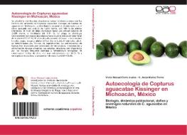 Autoecología de Copturus aguacatae Kissinger en Michoacán, México di Victor Manuel Coria Avalos, H. Jesús Muñoz Flores edito da EAE