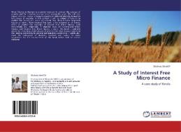 A Study of Interest Free Micro Finance di Shahvas Sherif. P edito da LAP Lambert Academic Publishing