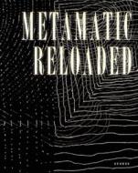 Metamatic Reloaded di Andres Pardey, Siebe Tettero, Roland Wetzel edito da Kehrer Verlag Heidelberg