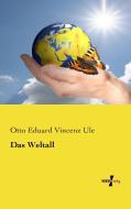 Das Weltall di Otto Eduard Vincenz Ule edito da Vero Verlag