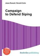 Campaign To Defend Siping di Jesse Russell, Ronald Cohn edito da Book On Demand Ltd.