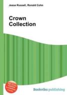 Crown Collection di Jesse Russell, Ronald Cohn edito da Book On Demand Ltd.