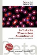 Re Yorkshire Woolcombers Association Ltd edito da Betascript Publishing