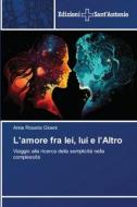L¿amore fra lei, lui e l¿Altro di Anna Rosaria Gioeni edito da Edizioni Sant'Antonio