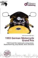 1993 German Motorcycle Grand Prix edito da Chromo Publishing