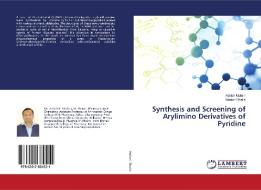 Synthesis and Screening of Arylimino Derivatives of Pyridine di Ashish Mullani, Manish Bhatia edito da LAP LAMBERT Academic Publishing