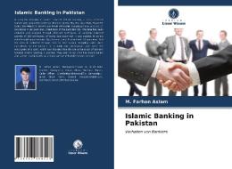 ISLAMIC BANKING IN PAKISTAN di M. FARHAN ASLAM edito da LIGHTNING SOURCE UK LTD