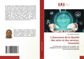 L'Assurance de la Qualité des soins et des services, l'essentiel di Brian Bakoko Nselebete edito da Éditions universitaires européennes